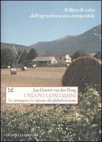 I nuovi contadini. Agricoltura sostenibile e globalizzazione - Jan Douwe Van der Ploeg - Libro Donzelli 2009, Saggi. Storia e scienze sociali | Libraccio.it