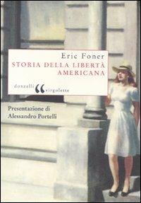 Storia della libertà americana - Eric Foner - Libro Donzelli 2009, Virgola | Libraccio.it