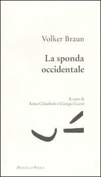 Sponda occidentale - Volker Braun - Libro Donzelli 2009, Poesia | Libraccio.it