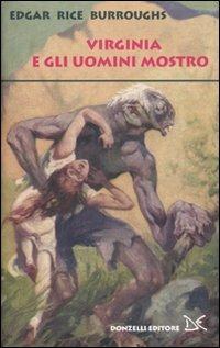 Gli uomini mostro - Edgar R. Burroughs - Libro Donzelli 2010, Fiabe e storie | Libraccio.it