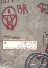 Per una storia del terrorismo italiano - Angelo Ventura - Libro Donzelli 2010, Saggi. Storia e scienze sociali | Libraccio.it