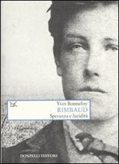 Rimbaud. Speranza e lucidità