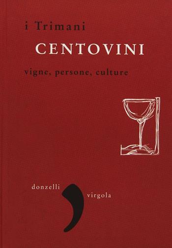 Centovini. I Trimani  - Libro Donzelli 2009, Virgola | Libraccio.it