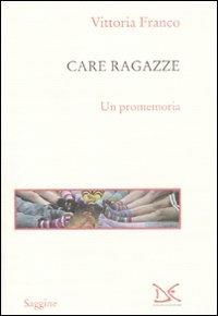 Care ragazze. Un promemoria - Vittoria Franco - Libro Donzelli 2010, Saggine | Libraccio.it