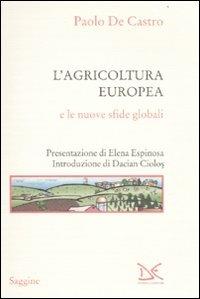 L' agricoltura europea e le nuove sfide globali - Paolo De Castro - Libro Donzelli 2010, Saggine | Libraccio.it