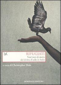 Rifugiati. Vent'anni di storia del diritto d'asilo in Italia  - Libro Donzelli 2010, Saggi. Storia e scienze sociali | Libraccio.it