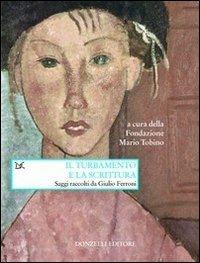 Il turbamento e la scrittura  - Libro Donzelli 2010, Saggi. Arti e lettere | Libraccio.it