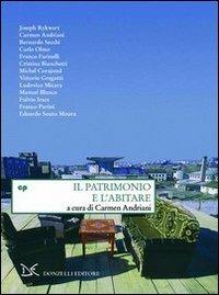 Il patrimonio e l'abitare  - Libro Donzelli 2010, Saggi. Natura e artefatto | Libraccio.it