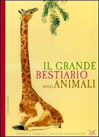 Il grande bestiario degli animali - Frédéric Kessler, Olivier Charpentier - Libro Donzelli 2010, Album | Libraccio.it
