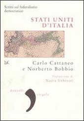 Stati uniti d'Italia. Scritti sul federalismo democratico