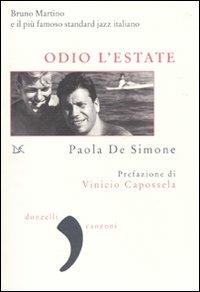 Odio l'estate. Bruno Martino e il più damoso standard jazz italiano - Paola De Simone - Libro Donzelli 2010, Virgola | Libraccio.it