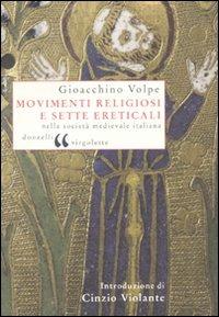 Movimenti religiosi e sette ereticali nella società medievale italiana - Gioacchino Volpe - Libro Donzelli 2010, Virgolette | Libraccio.it