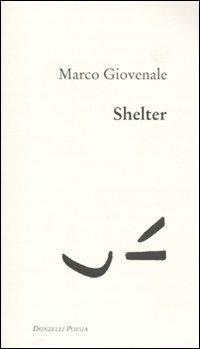 Shelter - Marco Giovenale - Libro Donzelli 2010, Poesia | Libraccio.it