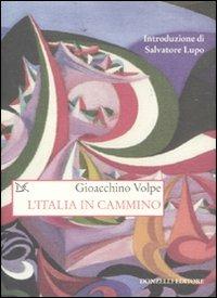 L' Italia in cammino - Gioacchino Volpe - Libro Donzelli 2010, Saggi. Storia e scienze sociali | Libraccio.it
