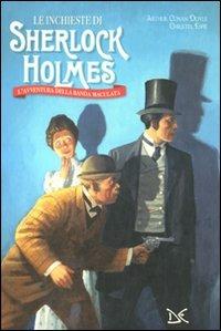 Le inchieste di Sherlock Holmes. L'avventura della banda maculata. Ediz. illustrata - Arthur Conan Doyle, Christel Espié - Libro Donzelli 2010, Fiabe e storie (album) | Libraccio.it