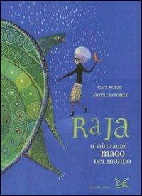 Raja. Il più grande mago del mondo - Carl Norac, Aurélia Fronty - Libro Donzelli 2010 | Libraccio.it