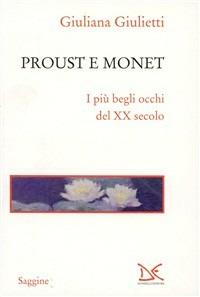 Proust e Monet. I più begli occhi del XX secolo - Giuliana Giulietti - Libro Donzelli 2011, Saggine | Libraccio.it