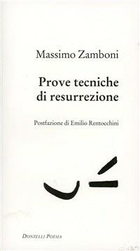Prove tecniche di resurrezione - Massimo Zamboni - Libro Donzelli 2011, Poesia | Libraccio.it