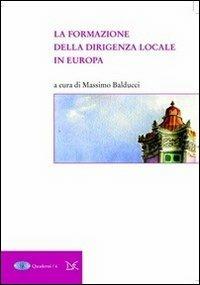 La formazione della dirigenza locale in Europa  - Libro Donzelli 2011, Saggi. Autonomie | Libraccio.it