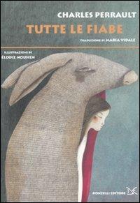 Tutte le fiabe. Ediz. illustrata - Charles Perrault - Libro Donzelli 2011, Fiabe e storie | Libraccio.it