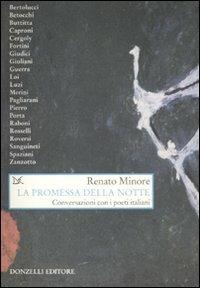 La promessa della notte. Conversazioni con i poeti italiani - Renato Minore - Libro Donzelli 2011, Saggi. Arti e lettere | Libraccio.it