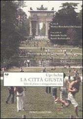 La città giusta. Idee di piano e atteggiamenti etici