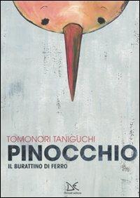 Pinocchio. Il burattino di ferro - Tomonori Taniguchi - Libro Donzelli 2011, Album | Libraccio.it
