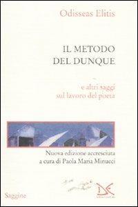 Il metodo del dunque e altri saggi sul lavoro del poeta - Odisseas Elitis - Libro Donzelli 2011, Saggine | Libraccio.it