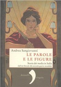 Le parole e le figure - Andrea Sangiovanni - Libro Donzelli 2011, Virgola | Libraccio.it