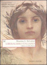 Liberalismo italiano. I dilemmi della libertà - Massimo L. Salvadori - Libro Donzelli 2011, Saggi. Storia e scienze sociali | Libraccio.it