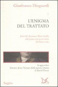 L' enigma del trattato. John M. Keynes e Piero Sraffa alle prese con un mistero del Settecento - Gianfranco Dioguardi - Libro Donzelli 2011, Saggine | Libraccio.it