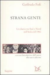 Strana gente. Un diario tra Sud e Nord nell'Italia del 1960