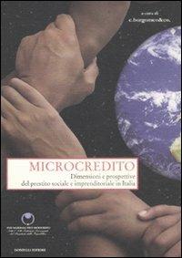 Microcredito. Dimensioni e prospettive del prestito sociale e imprenditoriale in Italia  - Libro Donzelli 2011, Saggi. Storia e scienze sociali | Libraccio.it