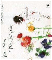Per filo e per segno. Ediz. illustrata - Luisa Mattia, Vittoria Facchini - Libro Donzelli 2011, Fiabe e storie (album) | Libraccio.it