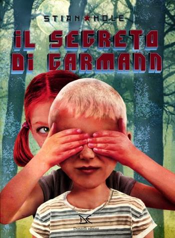 Il segreto di Garmann - Stian Hole - Libro Donzelli 2012, Album | Libraccio.it
