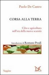 Corsa alla terra. Cibo e agricoltura nell'era della nuova scarsità