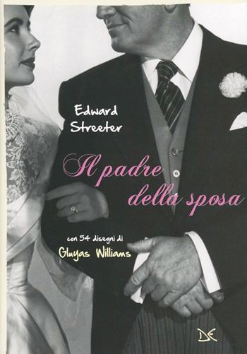 Il padre della sposa - Edward Streeter - Libro Donzelli 2012, Mele | Libraccio.it