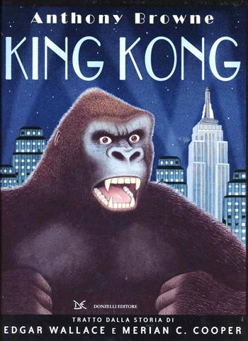 King Kong - Anthony Browne - Libro Donzelli 2012, Album | Libraccio.it