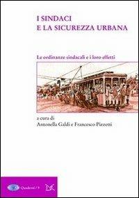 I sindaci e la sicurezza urbana. Le ordinanze sindacali e i loro effetti  - Libro Donzelli 2012, Sviluppo locale | Libraccio.it