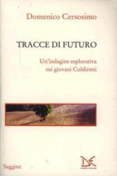 Tracce di futuro. Un'indagine esplorativa sui giovani Coldiretti