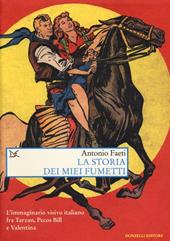 La storia dei miei fumetti. L'immaginario visivo italiano fra Tarzan, Pecos Bill e Valentina