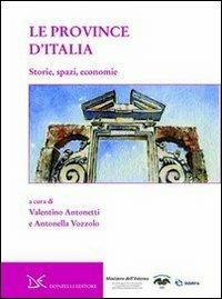 Le province d'Italia. Storie, spazi, economie  - Libro Donzelli 2013, Saggi. Autonomie | Libraccio.it