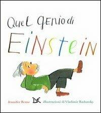 Quel genio di Einstein - Jennifer Berne, Vladimir Radunsky - Libro Donzelli 2013, Album | Libraccio.it