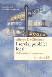 I servizi pubblici locali. Dall'ideologia al pragmatismo