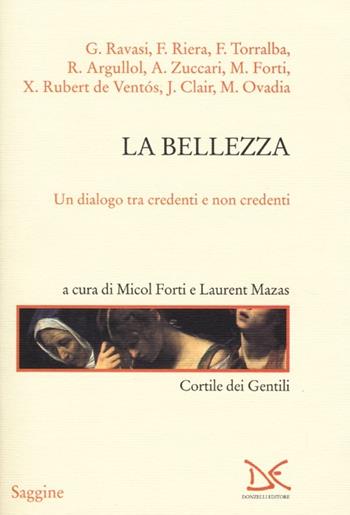 La bellezza. Un dialogo tra credenti e non credenti  - Libro Donzelli 2013, Saggine | Libraccio.it