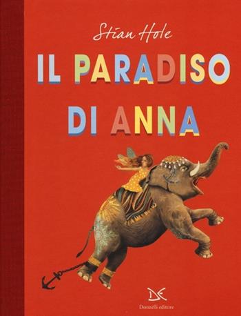 Il paradiso di Anna - Stian Hole - Libro Donzelli 2013, Album | Libraccio.it