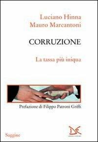 Corruzione. La tassa più iniqua - Luciano Hinna, Mauro Marcantoni - Libro Donzelli 2013, Saggine | Libraccio.it