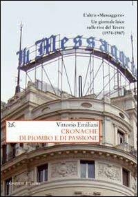 Cronache di piombo e di passione - Vittorio Emiliani - Libro Donzelli 2013, Saggi. Storia e scienze sociali | Libraccio.it