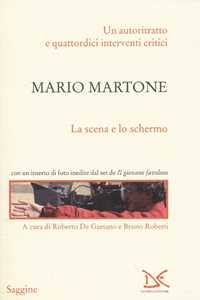 Mario Martone. La Scena E Lo Schermo