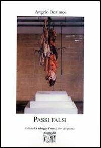 Passi falsi - Angelo Benimeo - Libro Montedit 2005, Le schegge d'oro (i libri dei premi) | Libraccio.it